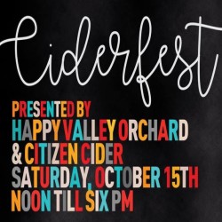 Join Citizen Cider and Happy Valley Orchard for the 2016 Ciderfest – October 15th.